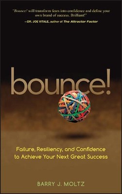 Bounce!: Failure, Resiliency, and Confidence to Achieve Your Next Great Success 