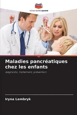 Maladies pancratiques chez les enfants by Iryna Lembryk (French) Paperback Book