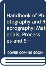 HANDBOOK OF PHOTOGRAPHY AND REPROGRAPHY: MATERIALS, By C. B Neblette - Hardcover