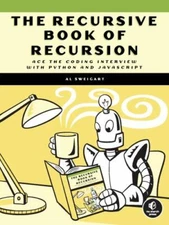 The Recursive Book of Recursion Ace the Coding Interview wit Format: Paperback