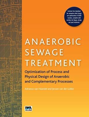 Anaerobic Sewage Treatment: Optimization of process and physical