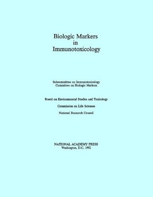 BIOLOGIC MARKERS IN IMMUNOTOXICOLOGY By National Research Council & Division On