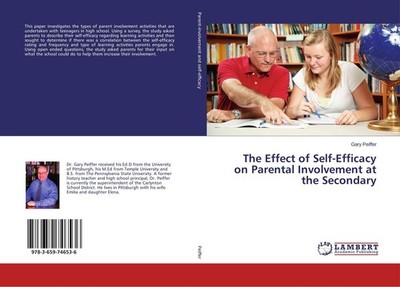 The Effect of Self-Efficacy on Parental Involvement at the Secondary Gary Peiffe