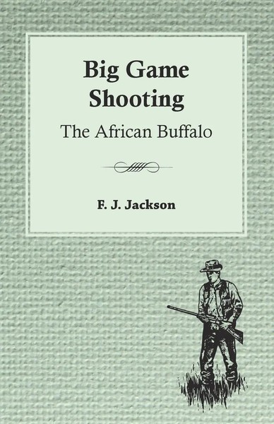F. J. Jackson | Big Game Shooting | Taschenbuch | Englisch (2010)-image