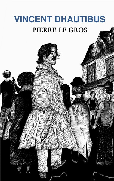Vincent Dhautibus Pierre Le Gros Taschenbuch FranzöSisch 2023 Ean 9782322507467-image