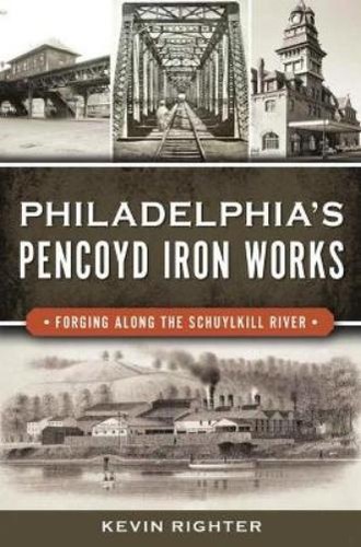 Kevin Righter Philadelphia's Pencoyd Iron Works (Poche) Landmarks | eBay