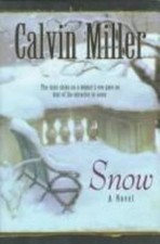 Snow (Snow Series #1) by Miller, Calvin, Very Good Book