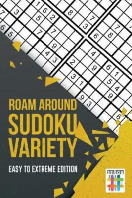 Roam Around Sudoku Variety Easy To Extreme Edition