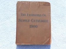 Original 1900 FAIRBANKS SUPPLY CATALOGUE - Scales, Valves, Tools, Machinery