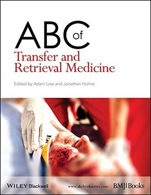ABC OF TRANSFER AND RETRIEVAL MEDICINE by Adam Low Specialist Registrar in