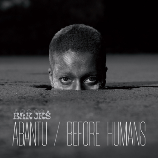 Blk Jks Abantu/Before Humans (CD) Album