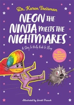 Neon the Ninja Meets the Nightmares: A Story to Help Kids to Sleep by Treisman