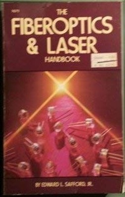 The Fiberoptics and Laser Handbook Paperback Edward L., Jr. Saffo