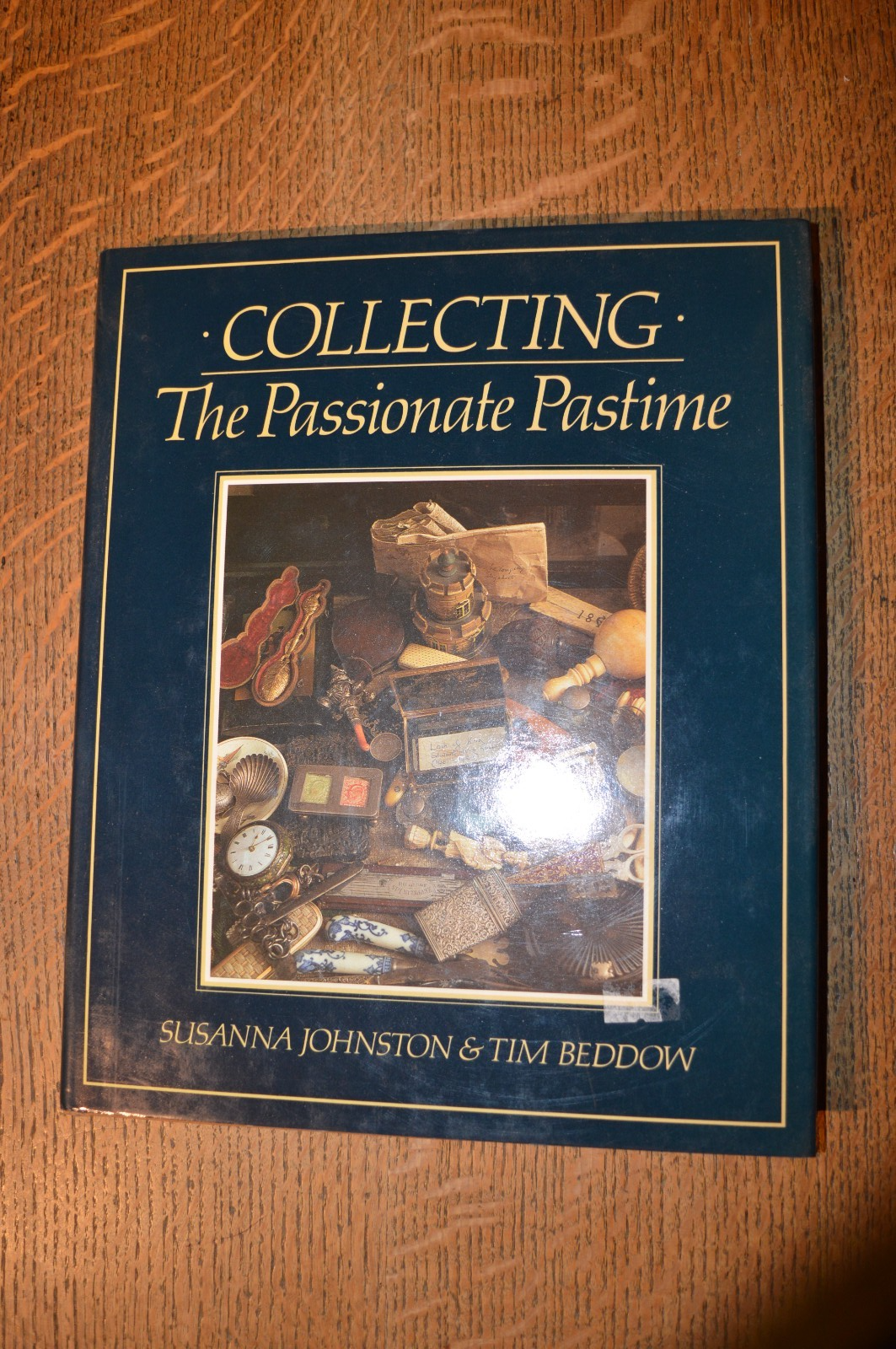 Collecting, The Passionate Pastime by S Johnston & T Beddow, Hardback, 1986