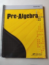 Abeka, Pre- Algebra Solution Key, Traditional...