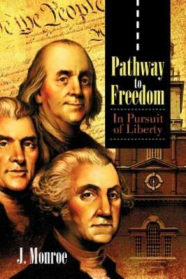 Pathway To Freedom: In Pursuit Of Liberty