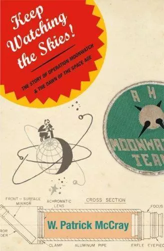 Keep Watching the Skies! Story of Operation Moonwatch by McCray, 2008 HC Good