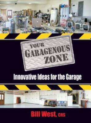 Your Garagenous Zone: Innovative Ideas for the Garage - Paperback - GOOD