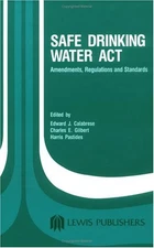 SAFE DRINKING WATER ACT By Edward J. Calabrese - Hardcover *Excellent Condition*