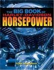 THE BIG BOOK OF HARLEY DAVIDSON HORSEPOWER: By Tom Murphy Mint Condition