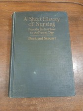 A Short History of Nursing Dock & Stewart  2nd edition 1925 Hardcover