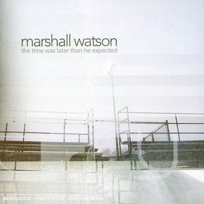 Watson,Marshall - Time Was Later Than He Expected - Watson,Marshall CD COVG The