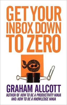 Get Your Inbox Down to Zero: From How to Be a Productivity Ninja [Taschenbuch]
