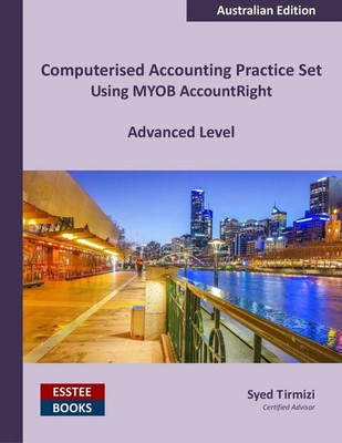 Syed Tirmizi | Computerised Accounting Practice Set Using MYOB AccountRight -...