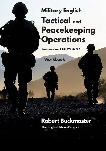 Robert Andrew Buckm Military English Tactical and Peacekeeping Opera (Tascabile)