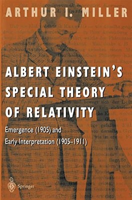 Albert Einstein�s Special Theory of Relativity: Emergence (1905) and Early Inte,