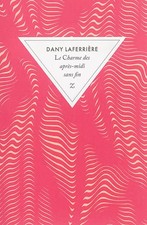 Der Charme der endlosen Nachmittags, Dany Laferrière