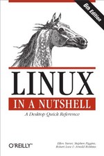 Linux in a Nutshell : A Desktop Quick ..., Ellen Siever
