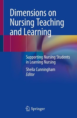 Dimensions on Nursing Teaching and Learning Sheila Cunningham
