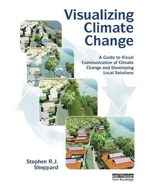 Visualizing Climate Change: A Guide to Visual Communication of Climate Change