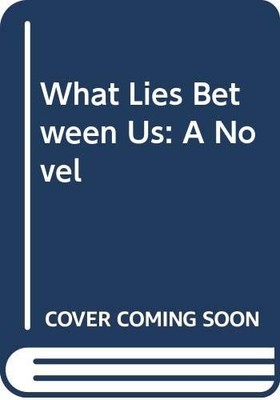 What Lies Between Us: A Novel,C. Anjalendran
