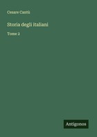 Cesare Cantù | Storia Degli Italiani | Taschenbuch | Italienisch (2025) | Tome 2