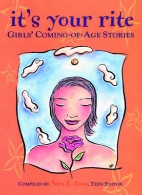 It's Your Rite: Girls' Coming of Age Stories,Nora Coon