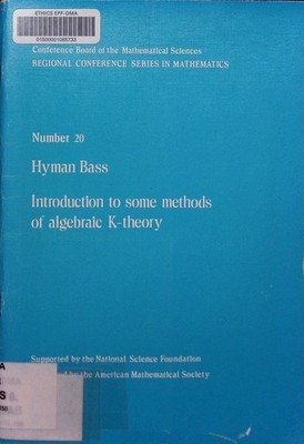 Introduction to some methods of algebraic K-theory. Regional conference series i