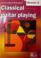 London College of Music Classical Guitar Playing Grade 2 -2018 RGT
