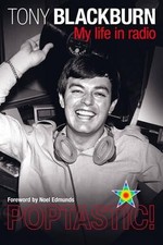 Tony Blackburn Poptastic!: My Life i..., Tony Blackburn
