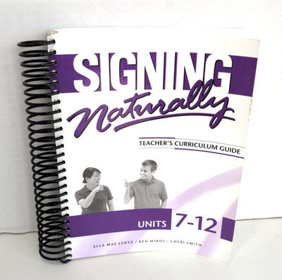 Signing Naturally: Units 7-12 Teachers Curriculum Smith w/ DVD