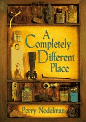 A COMPLETELY DIFFERENT PLACE By Perry Nodelman - Hardcover *Excellent Condition*