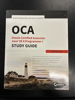 Sybex Study Guide Ser.: OCA: Oracle Certified Associate Java SE 8 Programmer...