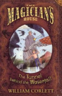 Tunnel Behind The Waterfall (Magician's House Quartet),William C
