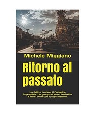 Ritorno al passato: Un omicidio brutale. Un'indagine impossibile. Un gruppo di a