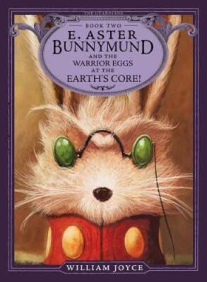 E. Aster Bunnymund and the Warrior Eggs at the Earth's Core! (Th - VERY GOOD
