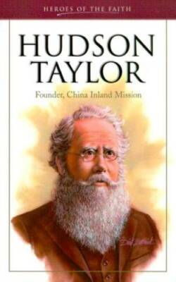 Hudson Taylor: Founder, China Inland Mission (Heroes of the Faith (Barbou - GOOD