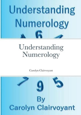 Understanding Numerology by Carolyn Clairvoyant (English) Paperback Book