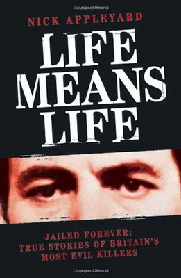 Life Means Life - Appleyard, Nick