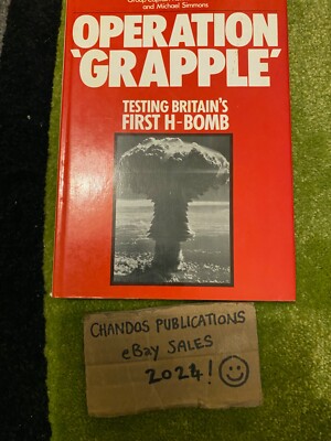 Operation Grapple: Testing Britain's First H-bomb - K. Hubbard & M. Simmons